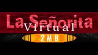 Watch 2mb La Senorita Virtual video