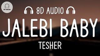 Tesher - Jalebi Baby (8D AUDIO)