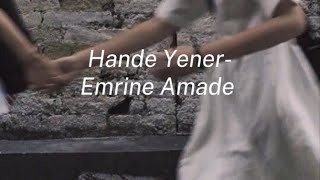 Hande Yener - Emrine Amade (speed up)