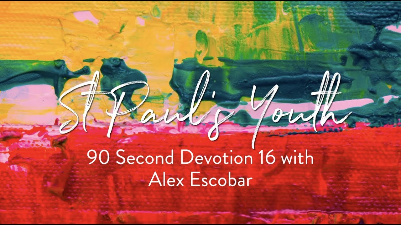 90 Second Devotion 16 | St Paul's Youth