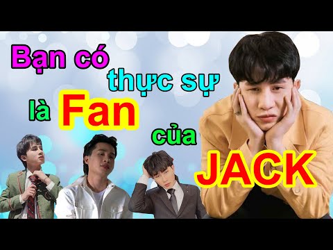 Trắc nghiệm cực hay và hài hước về JACK (J97) | Phần 1