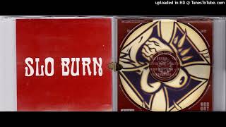 Watch Slo Burn Slo Burn video