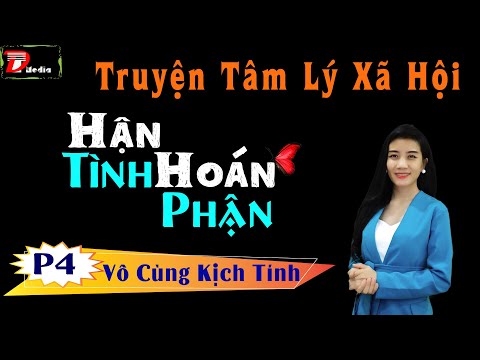 Truyện Ngắn Đời Thực Hận Tình Hoán Phận P4 - TG Mộc Miên MC Anh Sa Đọc Audio Truyện