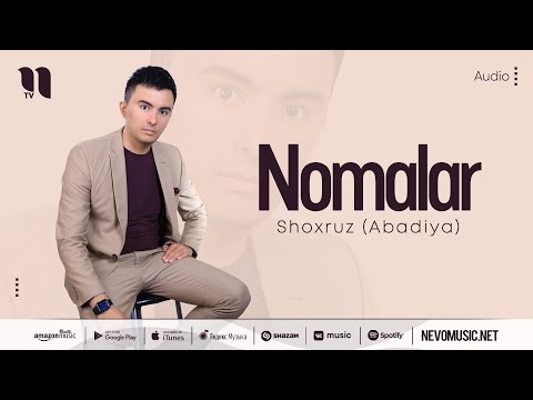 Shoxruz Abadiya - Nomalar