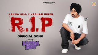 Rip : Lakha Gill | Jashan Inder | New Punjabi Song 2023 | 5911 Records