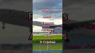 Top10 Most Famous Airlines With 0 Crashes
