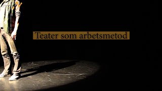 Teater Som Arbetsmetod