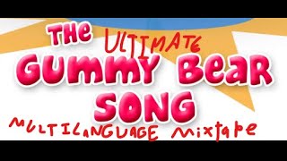 The Gummy Bear Song Multilanguage Mixtape Updated & 10Th Anniversary Version