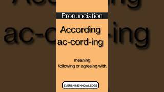 How To Pronounce According Pronunciation With Definition Meaning
