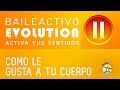 BAILEACTIVO | COMO LE GUSTA A TU CUERPO