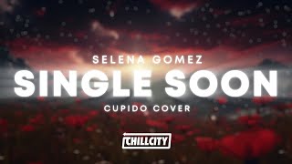 Selena Gomez - Single Soon (Cupido Cover)