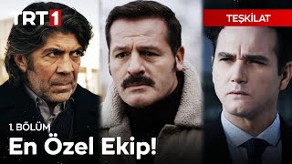 En İyilerden Oluşan, Özel Bir Ekip Kuruluyor! - Teşkilat 1. Bölüm