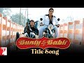 Bunty Aur Babli Title Song | Abhishek Bachchan, Rani | Shankar-Ehsaan-Loy | Sukhwinder | Jaspinder