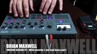 177 - Korg Electribe 2 And Mini Kaoss Pad 2 - Swisher Session 177 - Brian Maxwell