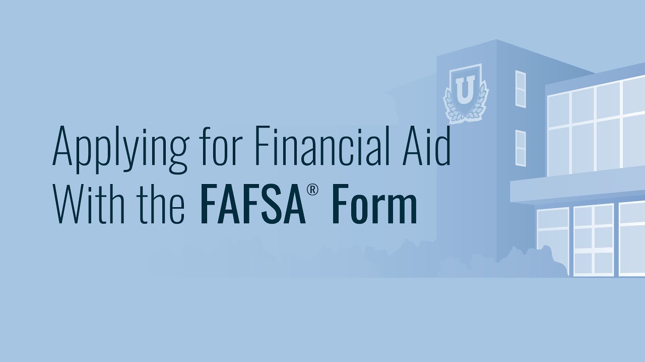 Applying for Financial Aid with the FAFSA