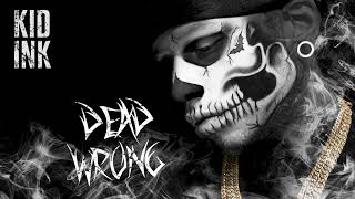 Watch Kid Ink Dead Wrong video