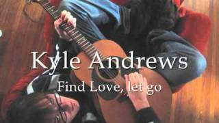 Watch Kyle Andrews Find Love Let Go video