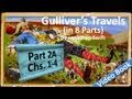 Part 2A - Chapters 01-04 - Gulliver's Travels by Jonathan Swift