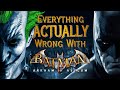 Everything ACTUALLY Wrong With Batman: Arkham Asylum
