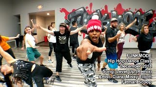 Level Up (Remix) - Ciara, Missy Elliott, Fatman Scoop - FUNKMODE Adult Hip Hop Dance Class - 12/2018