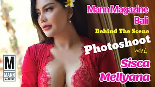 Sisca Mellyana BTS Photoshoot with Mann Magazine Bali