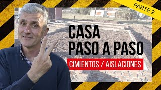 Construcción De Casas 2ª Parte Cómo Hacer Cimientos Y Capas Aisladoras