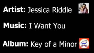 Watch Jessica Riddle I Want You video