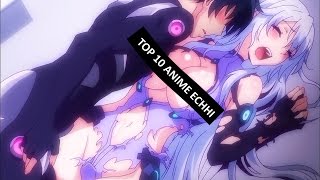 TOP 10 ANIMES ECHHI