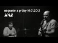 Видео KA2 impro z próby 14.01.2012