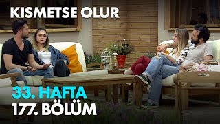 Kısmetse Olur 33. Hafta 177. Bölüm - Full Bölüm