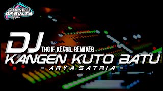DJ Kangen Kutho Batu - Arya Satria ||  Tho'if Kechil Remixer ft DP Revolution