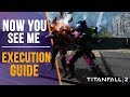 TITANFALL 2: NOW YOU SEE ME EXECUTION - UNLOCKING GUIDE (Monarch Reigns DLC) #1 TITANFALL 2: NOW YOU SEE ME EXECUTION - UNLOCKING GUIDE (Monarch Reigns DLC) #1