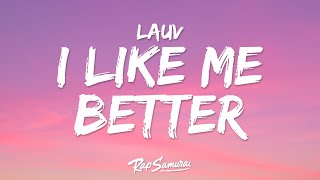 Lauv - I Like Me Better Lyrics I Like Me Better When Im With You