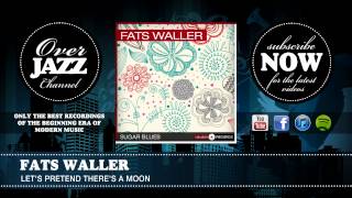 Watch Fats Waller Lets Pretend Theres A Moon video