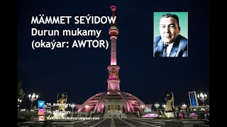 Mämmet Seýidow Durun Mukamy Okaýar Awtor Poem Reads Author