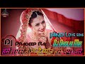 Hamein Tumse Hai Pyaar Hum Kya Kare💞_(Hindi Love Hit's)💞_Dj Hard Dholki Mix || Dj Pradeep Raj ||