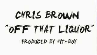 Watch Chris Brown Off That Liquor video