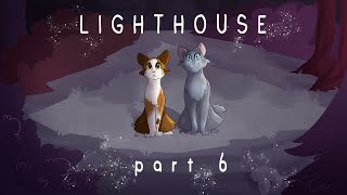 Lighthouse | Part 6 |