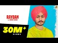Rayban - Himmat Sandhu (Official Video)  2018 | Folk Rakaat