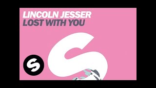 Watch Lincoln Jesser Lost With You video