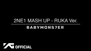 Babymonster - 2Ne1 Mash Up (Ruka Ver.)