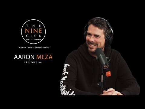 Aaron Meza | The Nine Club With Chris Roberts - Episode 90