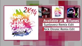 Alex Megane Feat. Cvb - We Are The Colors 2K14 (Nick Otronic Remix Edit)