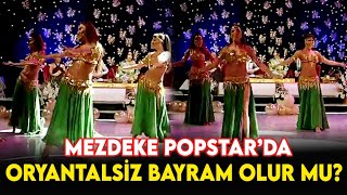 Efsane Dans Grubu Mezdekeden Oryantal Şov - Popstar