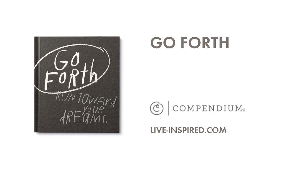 Go Forth: An Inspirational Gift Book to Believe in Yourself