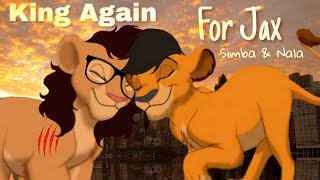 Simba & Nala - King Again {For Jax ♥}