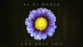 Al Di Meola 'For Only You' (Official Video)