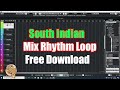 SOUTH INDIAN MIX RHYTHM LOOP FREE DOWNLOAD