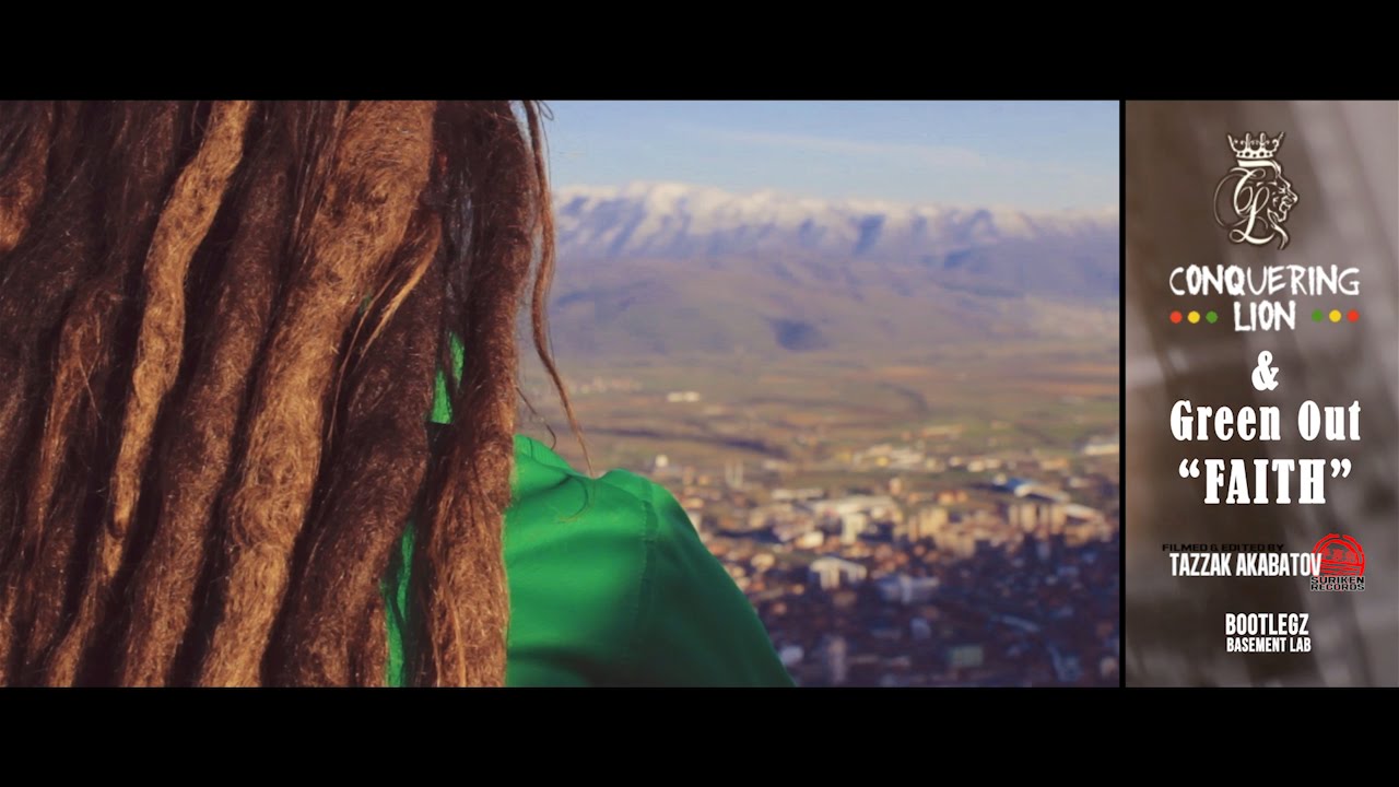 Conquering Lion & Green Out - Faith (Official Video 2015)