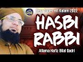 Hasbi Rabbi - Tere Sadqe Me Aaqa - Allama Hafiz Bilal Qadri - 2022